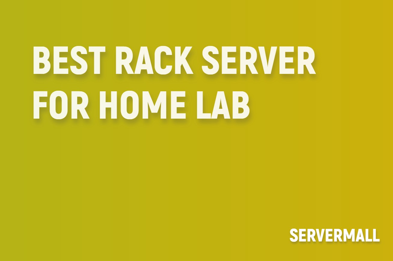 Best Rack Server for Home Lab