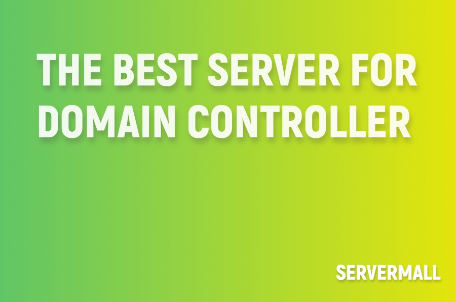 Best Server for Domain Controller
