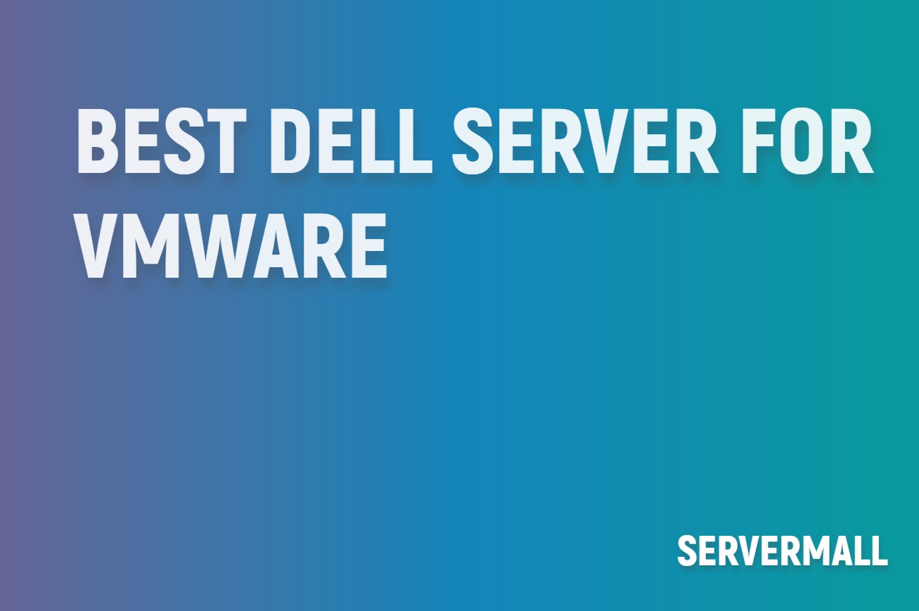 Best DELL Server for VMware