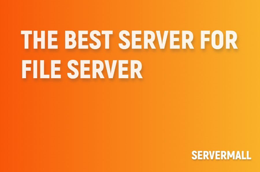 Best Server for File Server