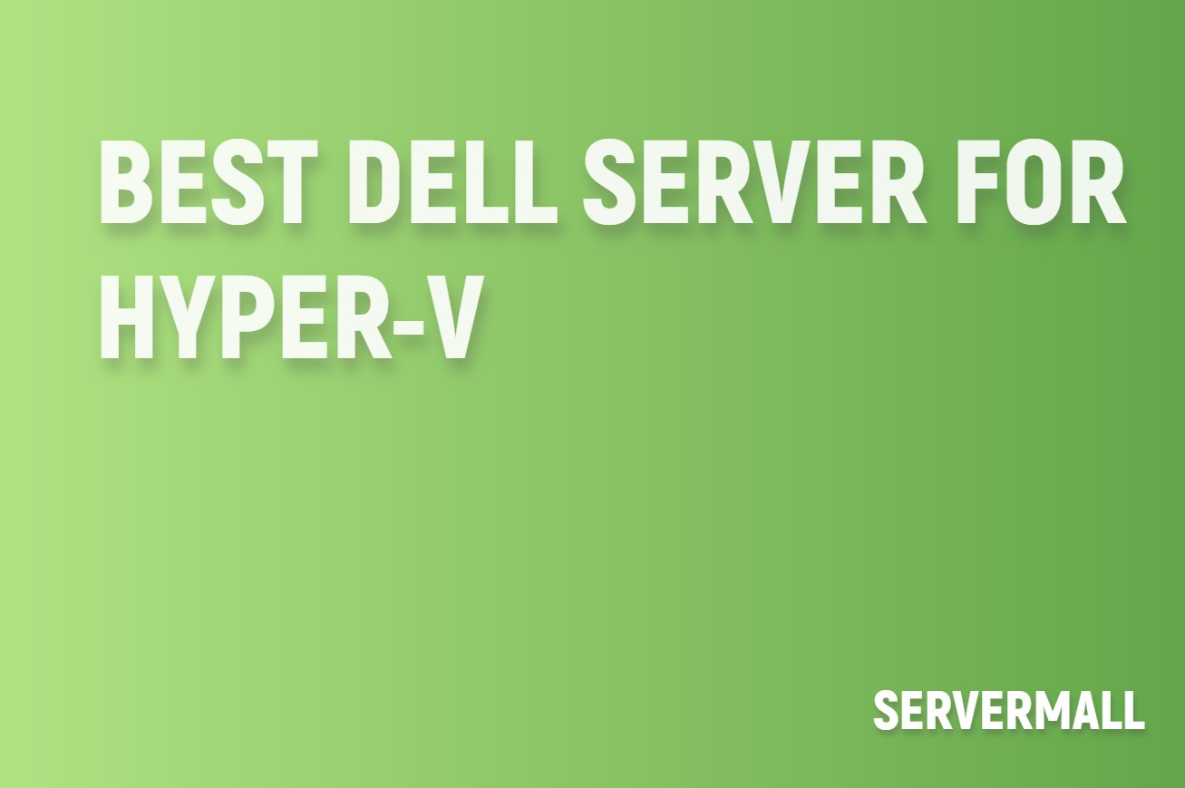 Best DELL Server for Hyper-V